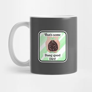 Dang Good Dirt Mug